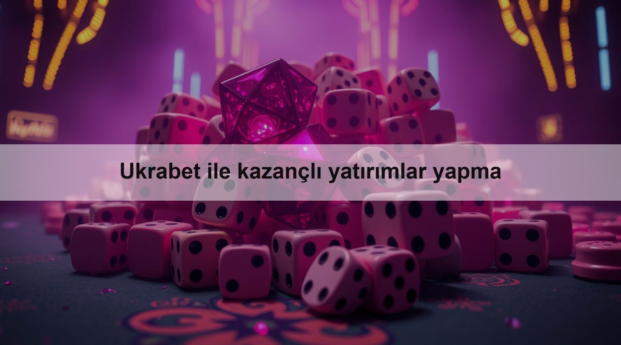 Ukrabet ile kazançlı yatırımlar yapma